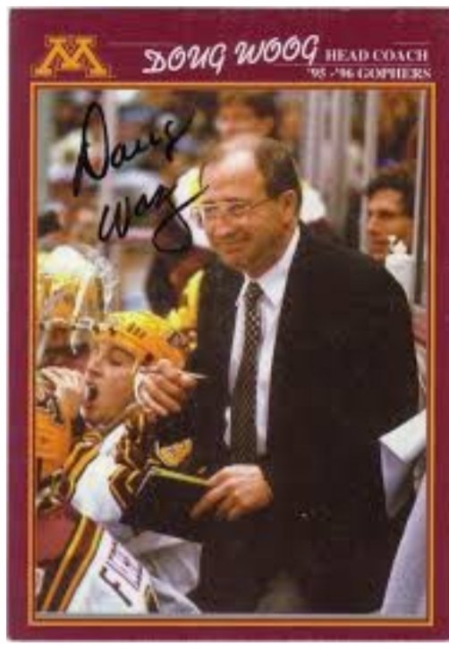 Rest in peace...Great Hockey coach who loved the game..UND -Gopher rivalry games were the best..Gonna miss the Woog!!!!