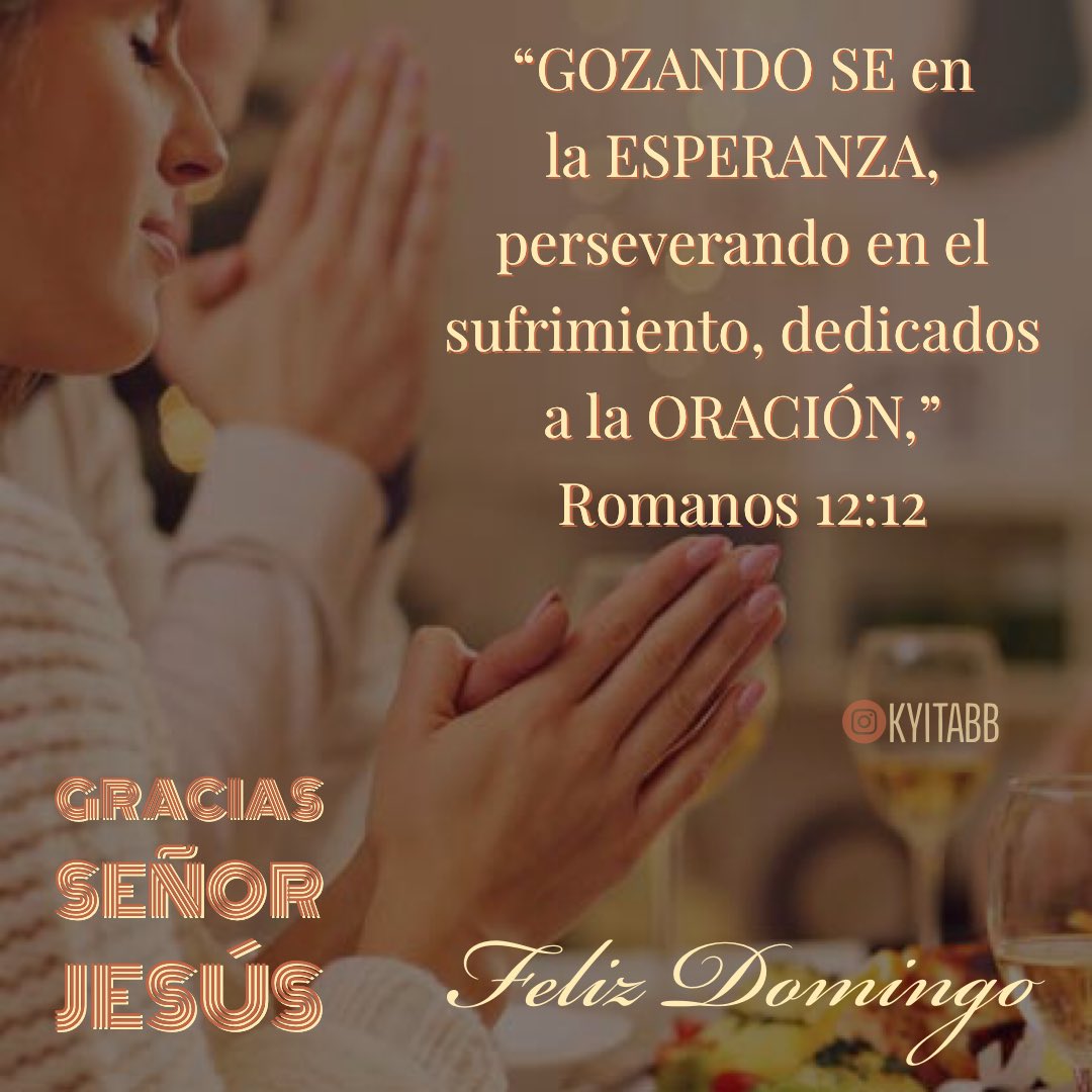 claudtwi's tweet photo. “#GOZANDOSE en la #ESPERANZA , perseverando en el sufrimiento, dedicados a la #ORACIÓN ,”
#Romanos12_12 #FelizDomingo #GraciasSeñorJesús #KYITABB https://t.co/EoBS7SRUzc