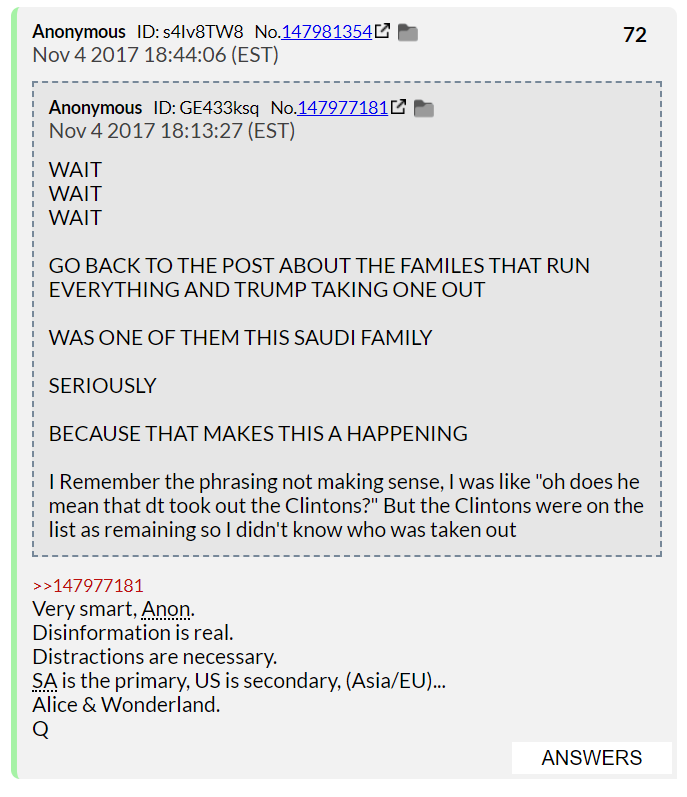 63) Anons remembered that Q had warned them about the Saudi royal family. The arrests on the 4th indicated foreknowledge. Q's warnings that Clinton and Podesta would be arrested were a distraction to keep the focus on the U.S while arrests were being planned in Saudi Arabia.