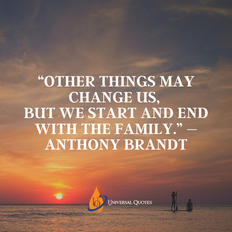 UniversalQuote9's tweet photo. Other things may change us, but we start and end with the #family .” –Anthony Brandt 
#familyislove #MondayMotivaton https://t.co/348dkb4wNu