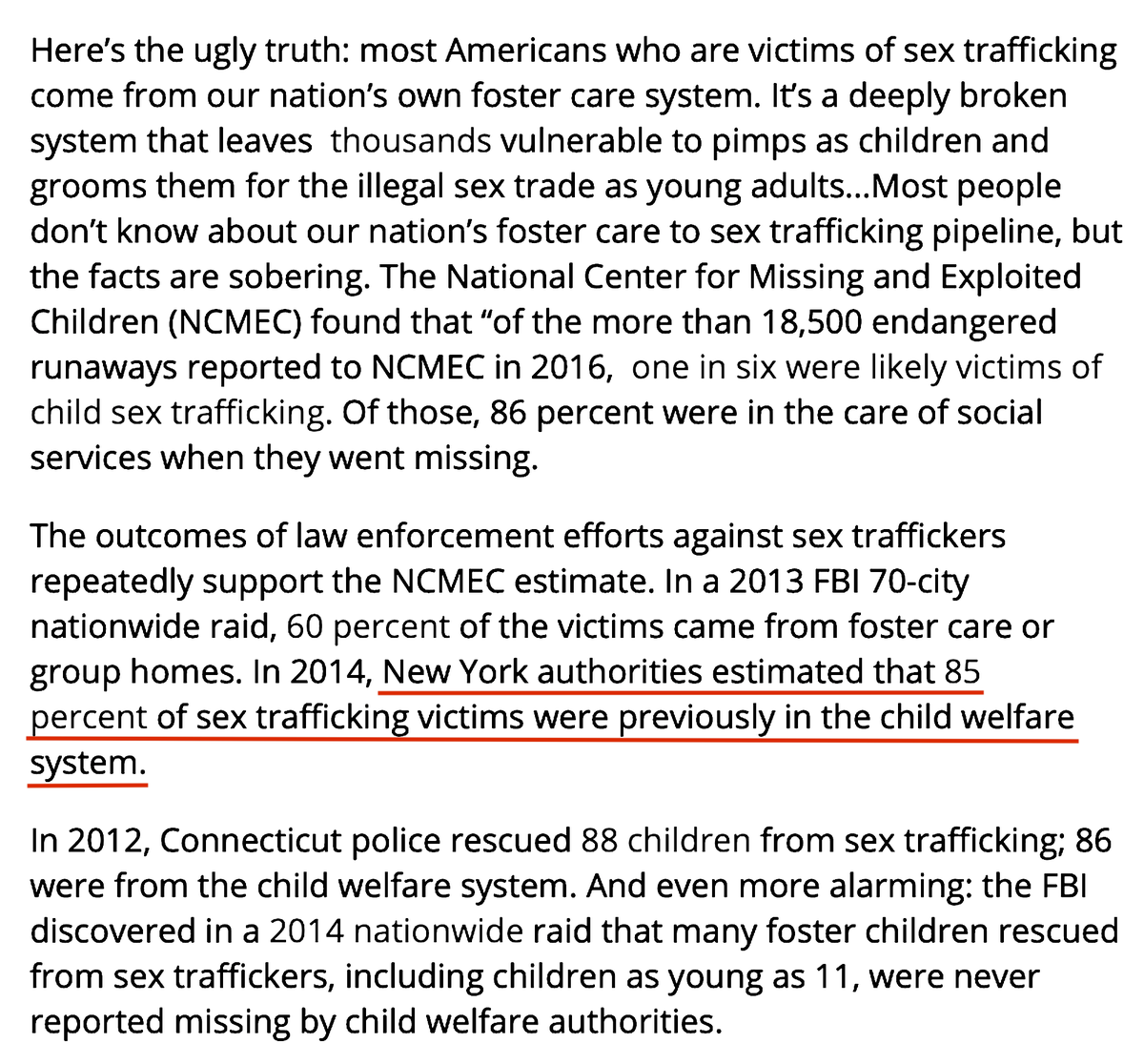 'In 2014, New York Authorities Estimated That 85 Percent Of Sex Trafficking Victims Were Previously In The Child Welfare System.'Megan Fox, PJ Media, December 27, 2018 https://pjmedia.com/parenting/is-child-protective-services-trafficking-children/?utm_source=dlvr.it&utm_medium=twitter