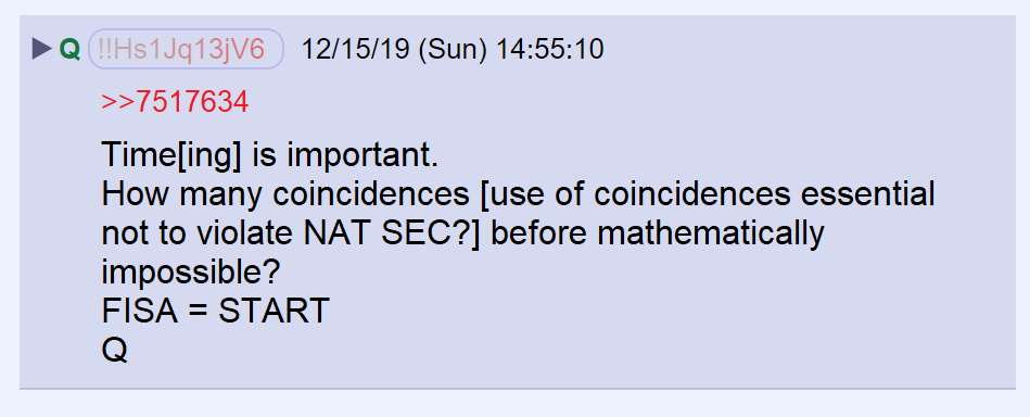 89) Timing is important.The use of time (timestamps and watches) is an important part of Q's mission. The use of carefully timed events provides validation of the operation though improbable coincidences and maintains adherence to national security laws.FISA is the START.