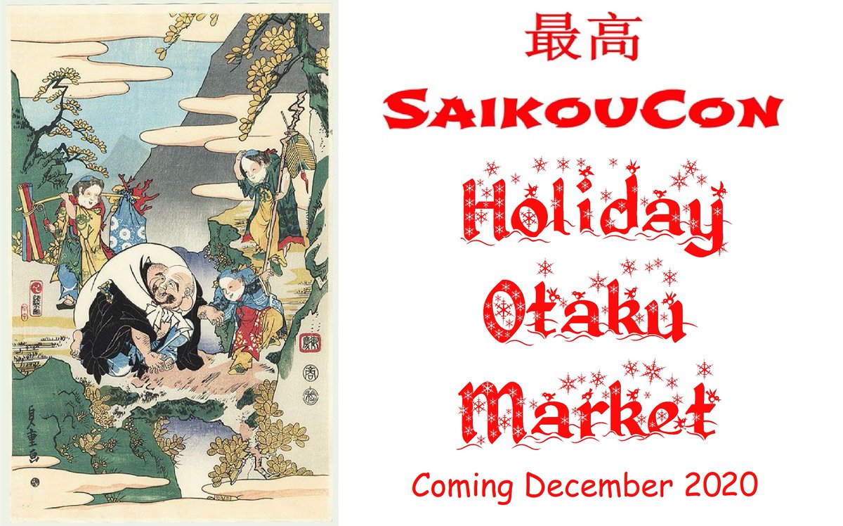 SaikouCon's tweet photo. Visit https://t.co/Tbv26BdR9X for the full announcement about our Holiday Otaku Market coming in December 2020! https://t.co/Bwn5sUjtwZ
