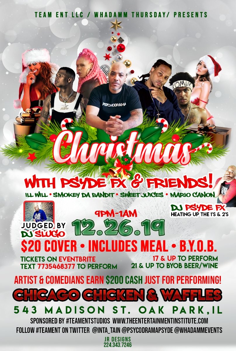 KNOIAMUSIC's tweet photo. @PSYCODRAMAPSYDE 12.26.19
@KNOIAMUSIC
@ILWILL_
@sweetjuicesppm
@SmokeyDaBandit
#MarioCanon
CHRISTMAS WITH #PSYDEFXANDFRIENDS
TO PERFORM TEXT 7735468377 JUDGED BY @djslugomusic
#WhadammThursday @WHADAMMEVENTS #MicandaMeal #Chicago
#CHICAGOCHICKENANDWAFFLES #MICANDAMEAL https://t.co/HyxQp96XVF