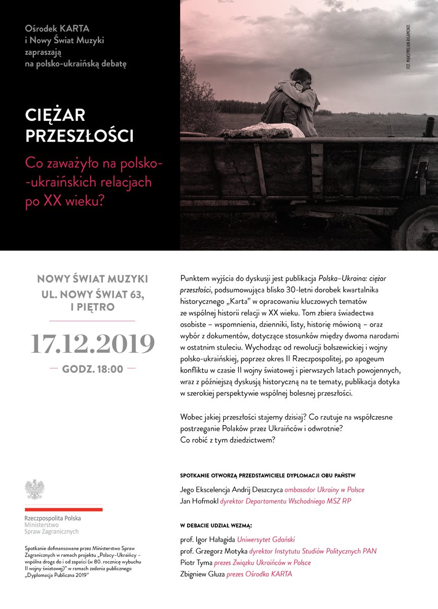 Już jutro, o 18.00 polsko-ukraińska debata "Ciężar przeszłości. Co
zaważyło na polsko-ukraińskich relacjach po XX wieku?". Organizator,
Ośrodek KARTA zaprasza: Nowy Świat Muzyki, ul. Nowy Świat 63 (I piętro).