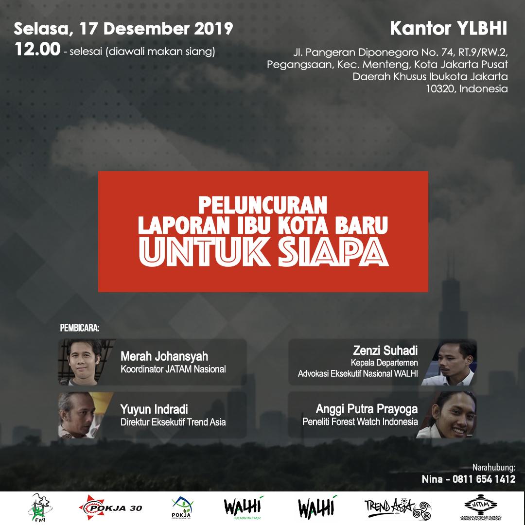 [Undangan] Peluncuran Laporan "Ibu Kota Baru untuk Siapa"?