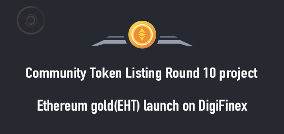 DigiFinex's tweet photo. Congratulations to Ethereum Gold (EHT)! Take part in our trading activities to share 100,000 EHT! Details: https://t.co/sthYVB8sKX 
 
✦ EHT deposit &amp; withdrawal services open: 17 Dec, 2019 10:00 (GMT+8)
✦ EHT/USDT trading opens: 17 Dec, 15:00 (GMT+8) https://t.co/JWMiMVRwLG