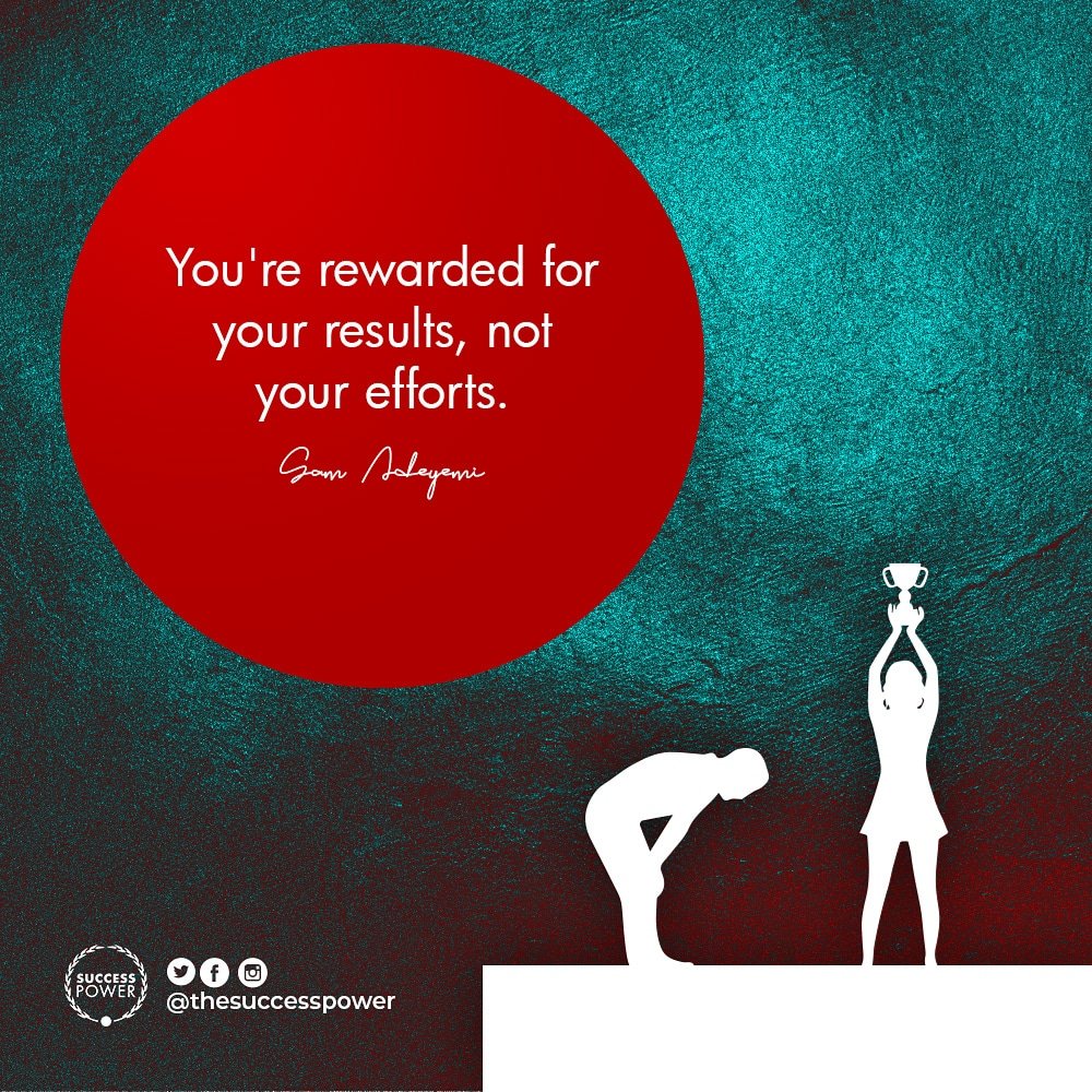 thesuccesspower's tweet image. Wonder why you don&apos;t get rewards for your many efforts?

You get rewarded for the results you produce, not your efforts. - Dr @sam_adeyemi

#HowToBeMoreProductive #SuccessPower