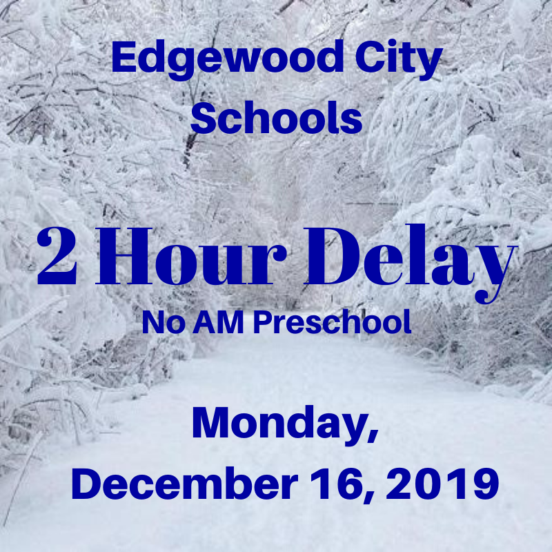 Edgewood City Schools will be on a 2 Hour Delay today, Monday, December 16 due to the winter weather. There will be NO A.M. Preschool.