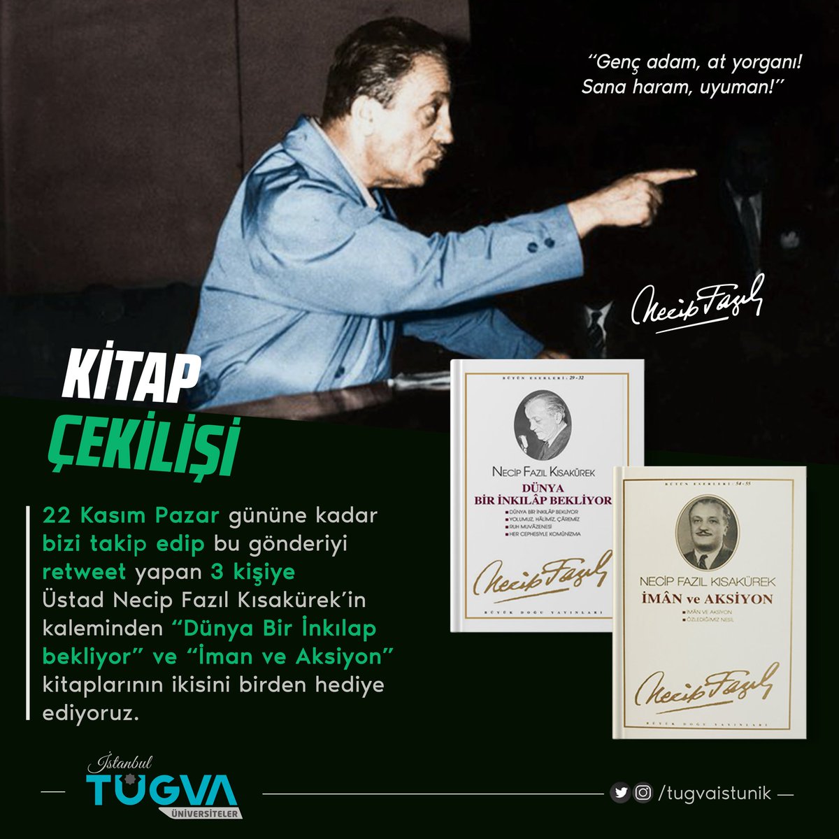 tugvaistuni's tweet photo. ÇEKİLİŞ VAR! 🎁

Üstad Necip Fazıl Kısakürek'in kaleminden "Dünya Bir İnkılap Bekliyor" ve "İman ve Aksiyon" eserlerinin ikisini birden 3 kişiye hediye ediyoruz.

Şartlar;
✅Bizi takip et
✅Bu gönderiyi retweetle
•
❗Son Tarih: 22 Aralık❗ https://t.co/l4IAle6qRS