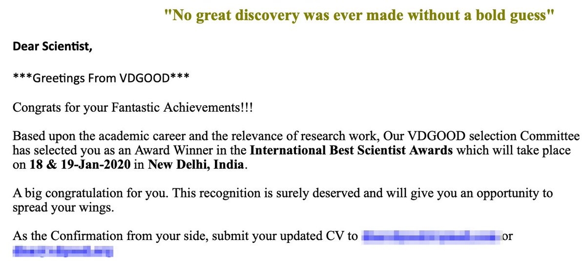 VBNTeamet's tweet image. "No great discovery was ever made without a bold guess"

🏆 Interesting invitation from a #predatoryconference. Certainly is quite bold to hand out an award up front for "fantastic achievements" and then ask for a CV. Tempting, but we'll pass #predatorypublisher #JustSayNo