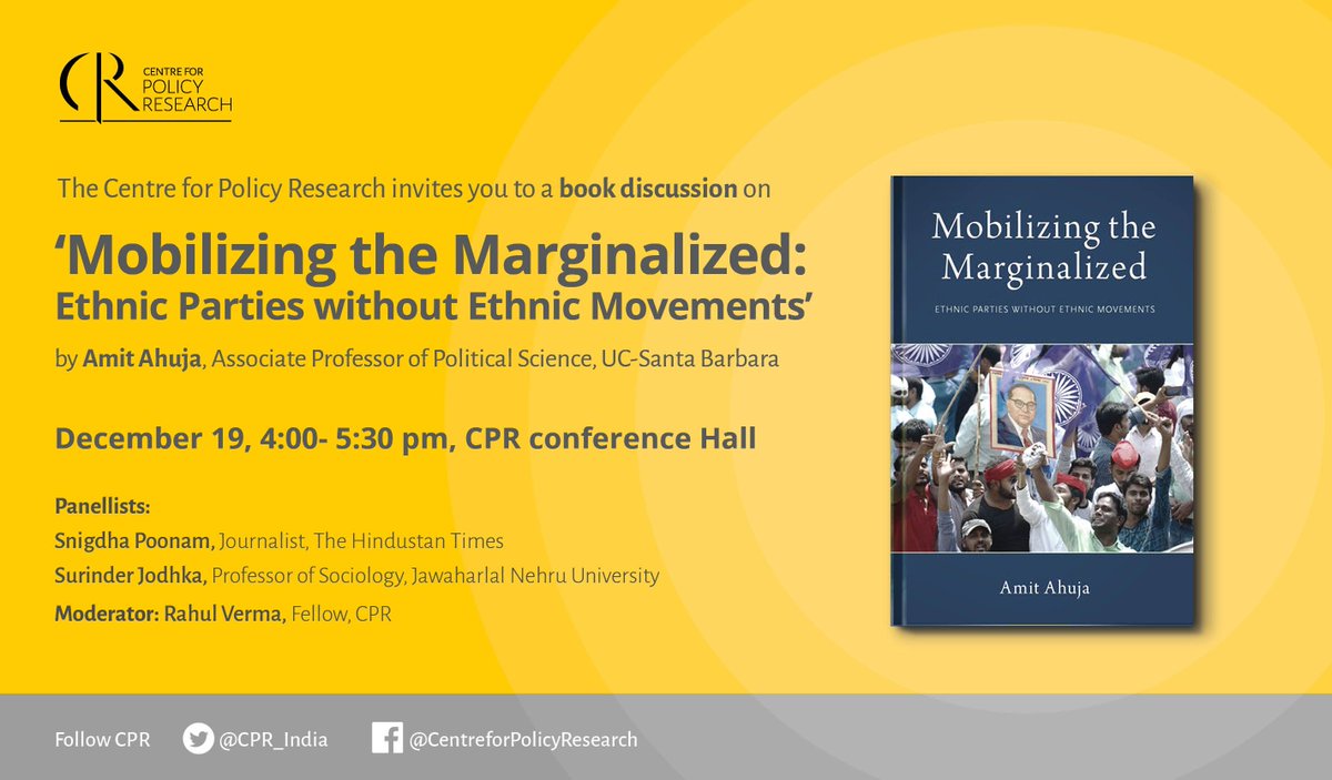 [EVENT]: Book Discussion on 'Mobilizing the Marginalized: Ethnic Parties without Ethnic Movements' by <a href="/ProfAmitAhuja/">Amit Ahuja</a> ft the author, <a href="/snigdhapoonam/">Snigdha Poonam</a> Surinder Jodhka &amp; <a href="/rahul_tverma/">Rahul Verma</a>. Thurs 19 Dec, 4-5:30 PM, Conference Hall, CPR, Dharam Marg, Chanakyapuri. bit.ly/2YP1lhg