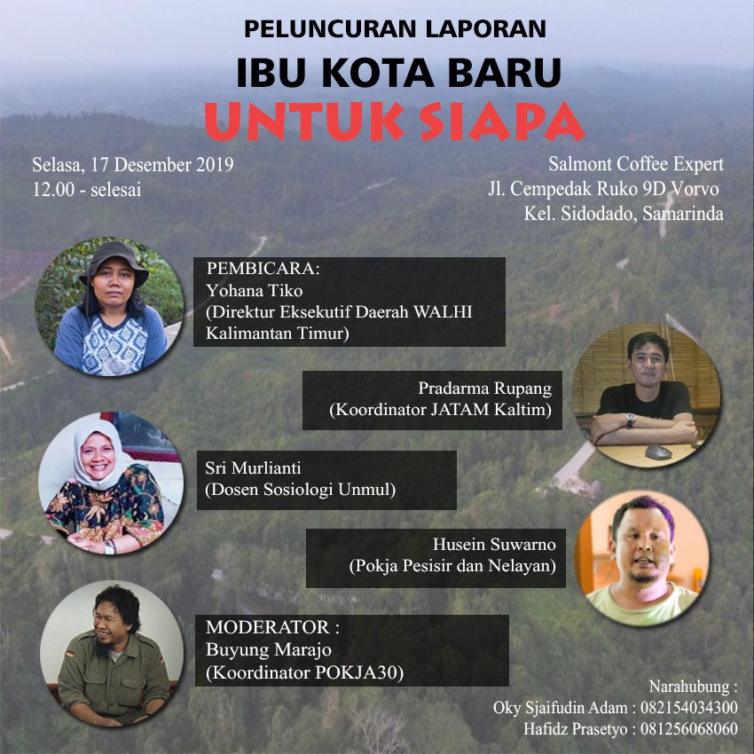 Bagi Anda yang di Kalimantan Timur, silahkan bergabung dalam peluncuran laporan "Ibu Kota Baru untuk Siapa?"