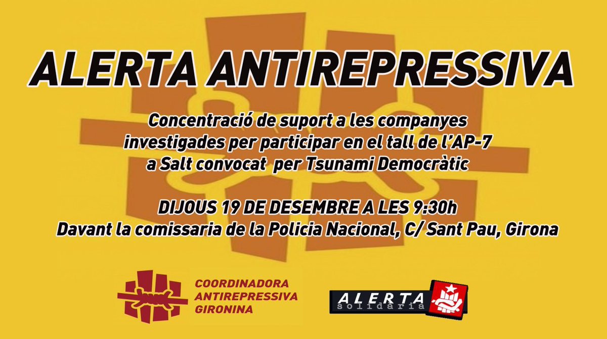 CUPGirona's tweet photo. ⚠️ Alerta antirepressiva!
Concentració de suport a les companyes investigades pel tall de l'AP-7 convocat per #TsunamiDemocratic 
📍 Dijous 19/12 a les 9:30h a la comissaria de la Policia Nacional (Pedret, Girona) https://t.co/DiKio43ueS