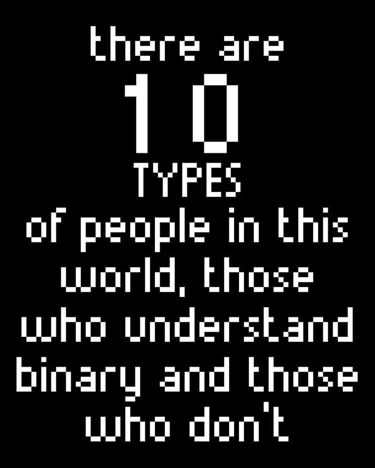 iphonegalaxymd's tweet photo. There are 10 types of people in this world, those who understand binary &amp; those who don't.

#codingjokes #codingmeme #codingbootcamp #code #programmerhumor #programminglife #programmingjokes #programmingmemes #computerjokes #computerengineering #binary #binarymemes #binarysystem https://t.co/tXhG4JQMY1