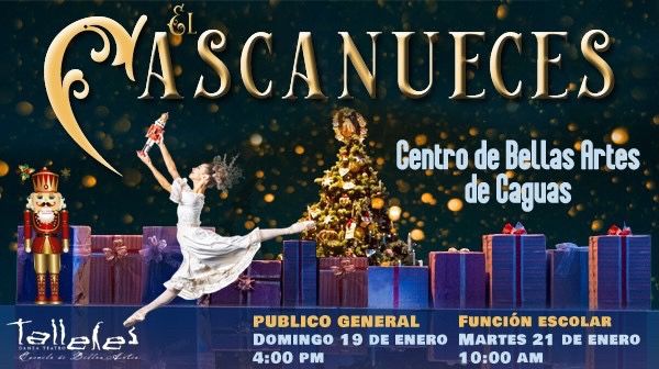 Talleres Danza Teatro presenta El Cascanueces el 19 y 21 de enero de 2020.  El cascanueces es un cuento mágico que sucede en la víspera de Navidad, una noche en la que los más pequeños saben que todo puede suceder.
Boletos en prtickets.com