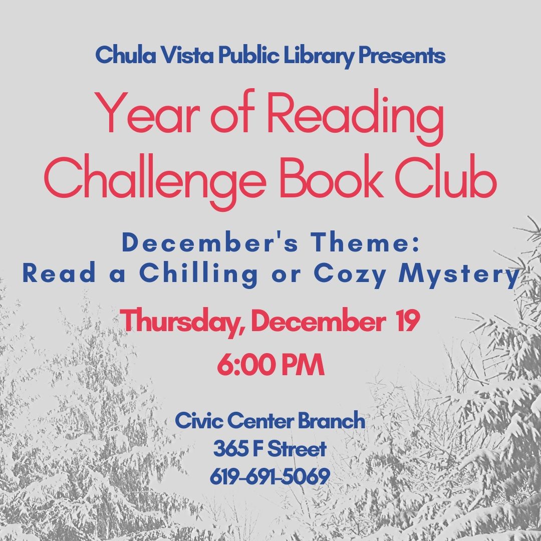 ChulaVistaLib's tweet photo. Participating in our Year of Reading Challenge? Want to talk about the books you've read? Stop by our Year of Reading Book Club today at 6:00 PM. December's theme is to Read a Chilling or Cozy Mystery #CVPLReads https://t.co/z1ITNQUDGR