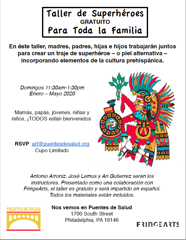 Puentes de Salud is offering a free workshop called 'Superhero Workshop.' In this workshop, mothers, fathers and children can work together to create superhero costumes- incorporating elements of preHispanic culture. RSVP at: art@puentesdesalud.org.