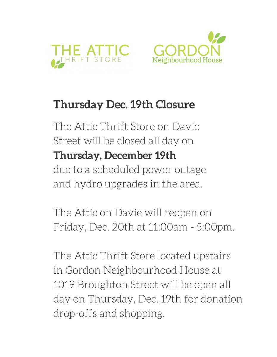 The Attic Thrift Store on Davie will be closed all day on Thursday, December 19th due to a scheduled power outage and hydro upgrades in the area.

The Attic Thrift Store located upstairs in GNH will be opened if you were planning to do some thrift shopping!