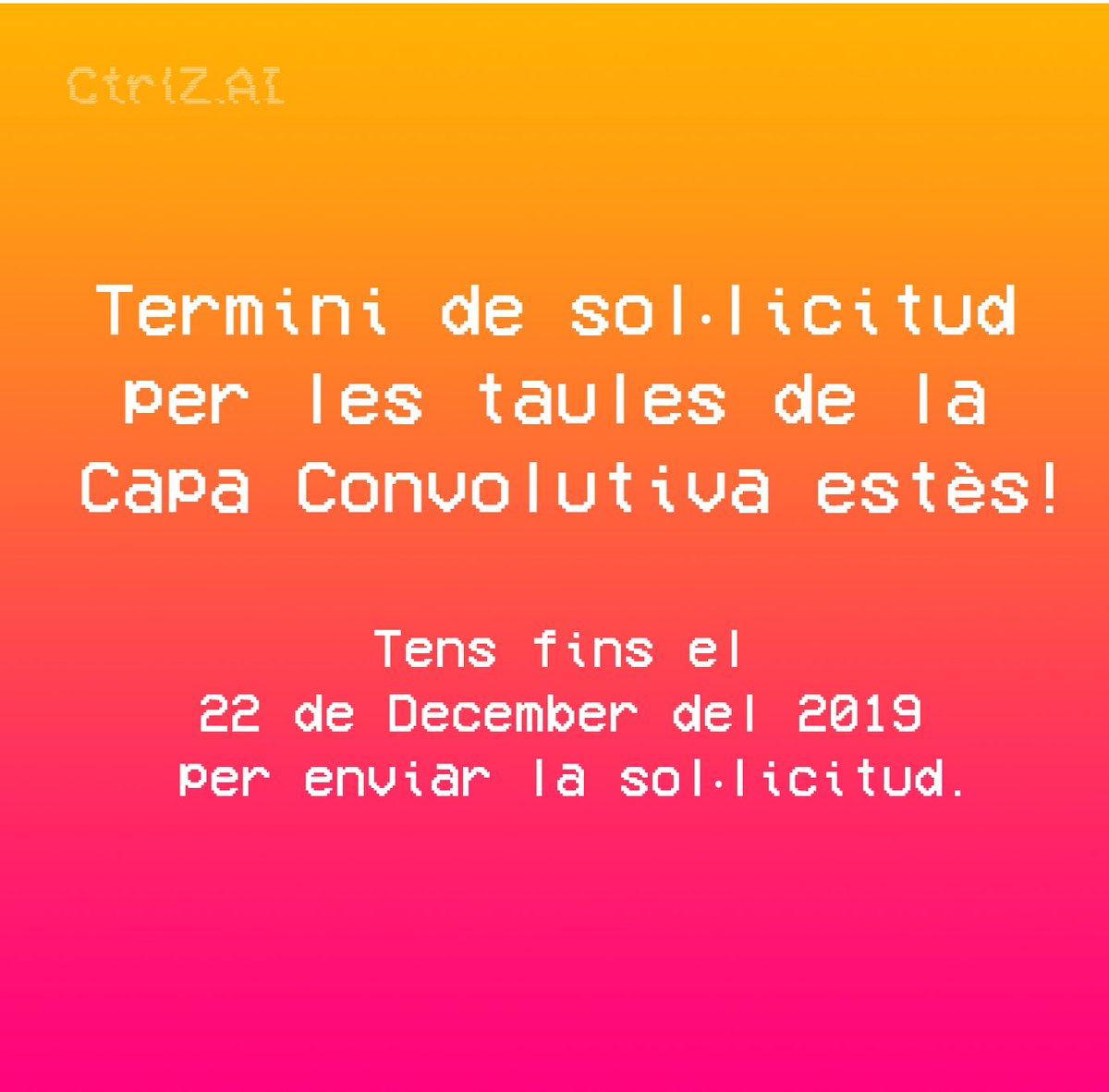 Termini de sol·licitud per les taules de la Capa Convolutiva estès!