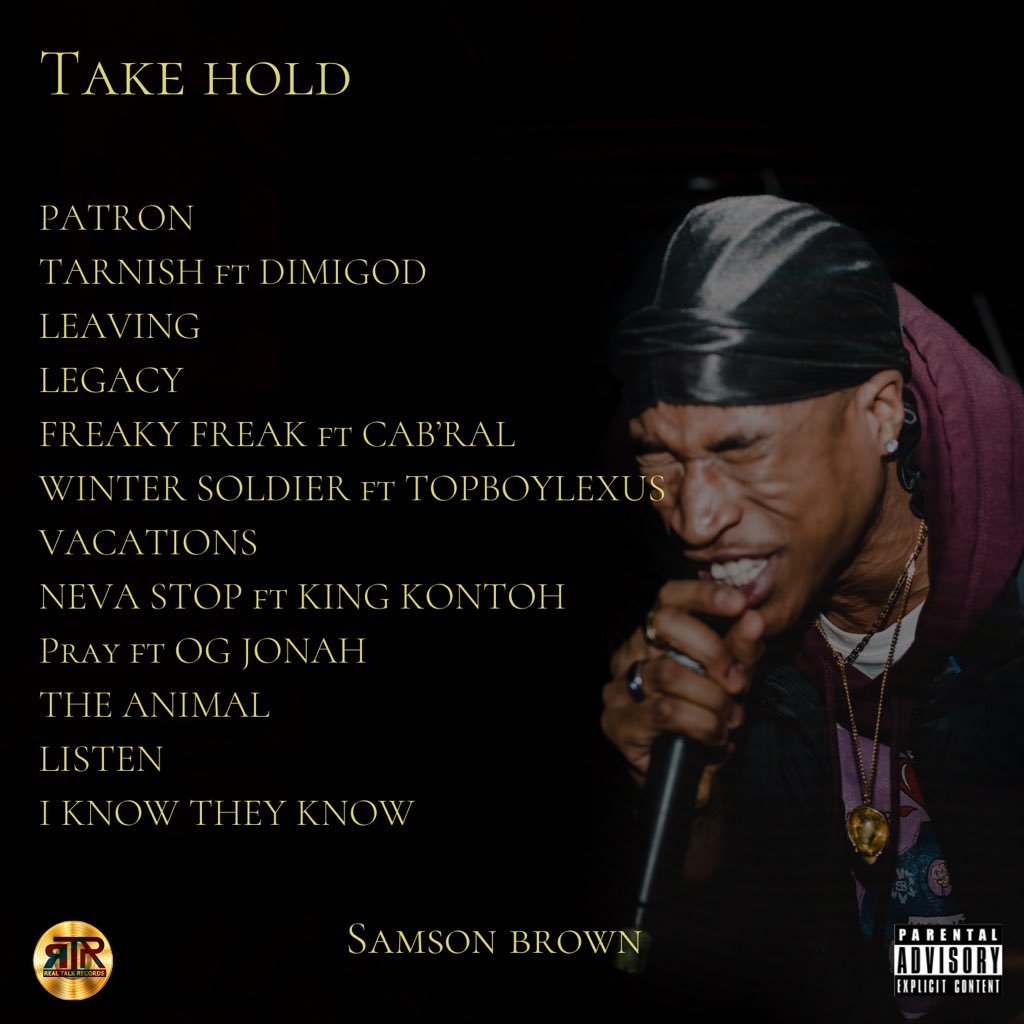 Realsamsonbrown's tweet photo. 5 months later after Misplaced Love, I bring you my 5th project, TAKE HOLD! Here’s the Official Track list with @Dimigodmusic @AllThingsTk @Topboylexus @kingkontoh @OGJonahYEGMG https://t.co/aa0sGDTKdT