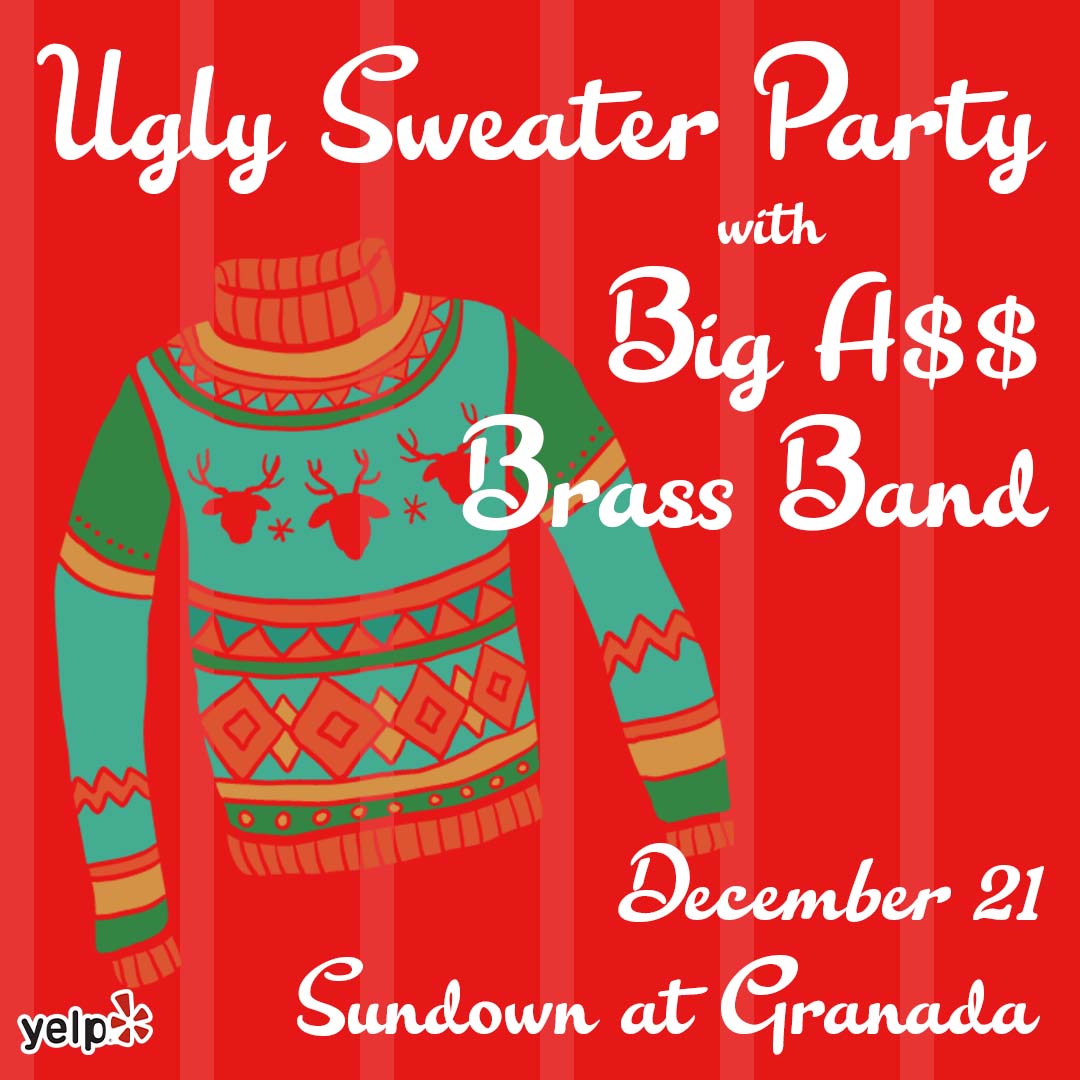 DALLAS! <a href="/yelpdallas/">Yelp Dallas</a>​ is presenting our annual #UglySweater Christmas Party this Saturday, December 21st with The Big As$ Brass Band​. Get ready for an evening of drinkin', groovin' tunes, and the ugliest sweaters this side of Dallas.

NO COVER!