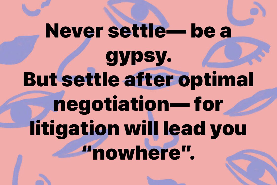 kbssidhu1961's tweet image. Never settle— be a gypsy. But settle after optimal negotiation— for litigation will lead you “nowhere”.