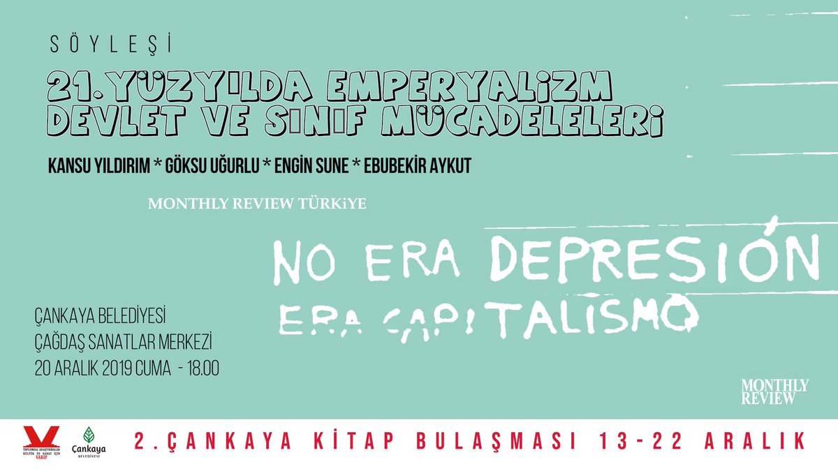 MonthlyReviewT's tweet photo. 📢"21. Yüzyılda Emperyalizm, Devlet ve Sınıf Mücadeleleri: Ortadoğu ve Latin Amerika" 

Kansu Yıldırım - Göksu Uğurlu - Engin Sune - Ebubekir Aykut

📆20 Aralık Cuma
⏰18.00
📍Çağdaş Sanatlar Merkezi https://t.co/8AqrPW1l4I