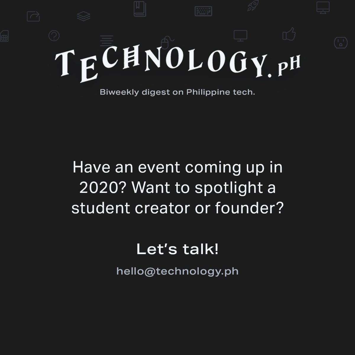 technologydotph's tweet photo. Let's talk tech. ✉  We're working on a newsletter digest for everything Philippine tech. If you're working on something cool in 2020, reach out! https://t.co/4OLVNtk3Qq