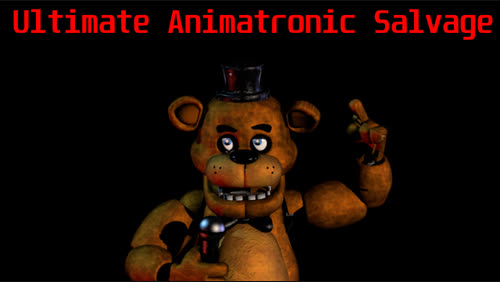 How To Salvage All Animatronics