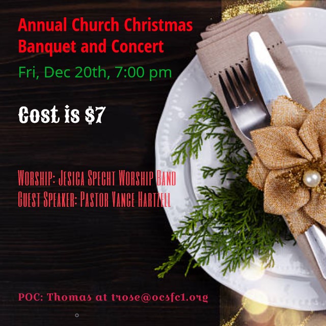 OCSFC1's tweet photo. 2019 Annual Church Christmas Banquet and Concert
Fri, Dec 20, 2019; 7pm Start Time
3186 Pullman Street Costa Mesa CA 92626

Banquet and Concert for $7.00. On sale 12/6 at OCSFC!
Dinner Menu: See https://t.co/60SlFLezP6
Jesica Specht Worship Band
Message by Pastor Vance Hartzell https://t.co/tNZRpKuh0S