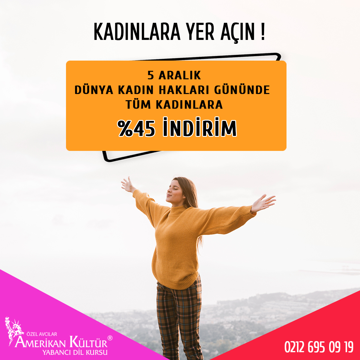 Tüm Kadınların 5 Aralık Dünya Kadın Hakları Gününü
Kutlarız.

Bu Özel Gün İçin Tüm Kadınlara %45 İndirim !

Detaylı Bilgi: 0 212 695 09 19

amerikankulturavcilar.com

#5aralıkdünyakadınhaklarıgünü #5aralık #dünyakadınhaklarıgünü #avcılaringilizcekursu #avcılarkurs #ingilizcekursu