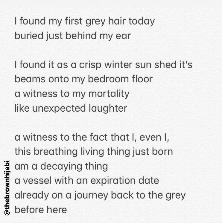 thebrownhijabi's tweet photo. I found my first grey hair yesterday and it made me pause and reflect on my mortality - I wrote this idk I kind of like it and kind of don’t so here I am sharing x https://t.co/WbAaxLYhO1