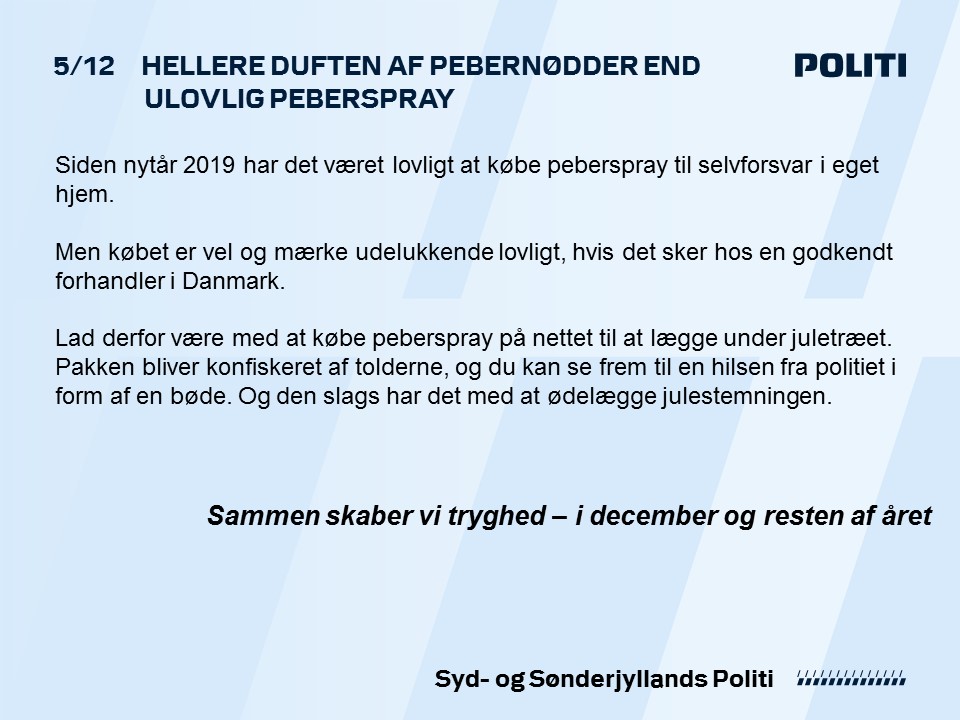 bagage med undtagelse af Indtil nu Sydjyllands Politi on Twitter: "Det er 5. december og @SjylPoliti er klar  med nye julekalender-råd. I dag handler det om reglerne for, hvordan du må købe  peberspray til selvforsvar i eget hjem -