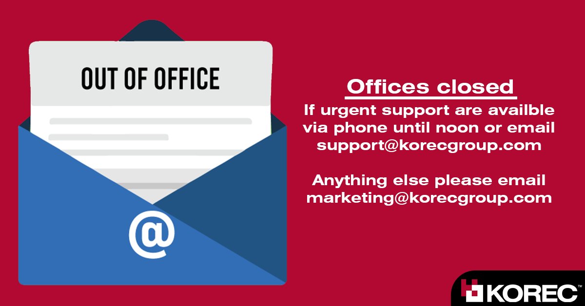 FYI: Our offices will be closed from noon today. If urgent support are available via phone until noon or email support@korecgroup.com. 

For anything else please email marketing@korecgroup.com.
