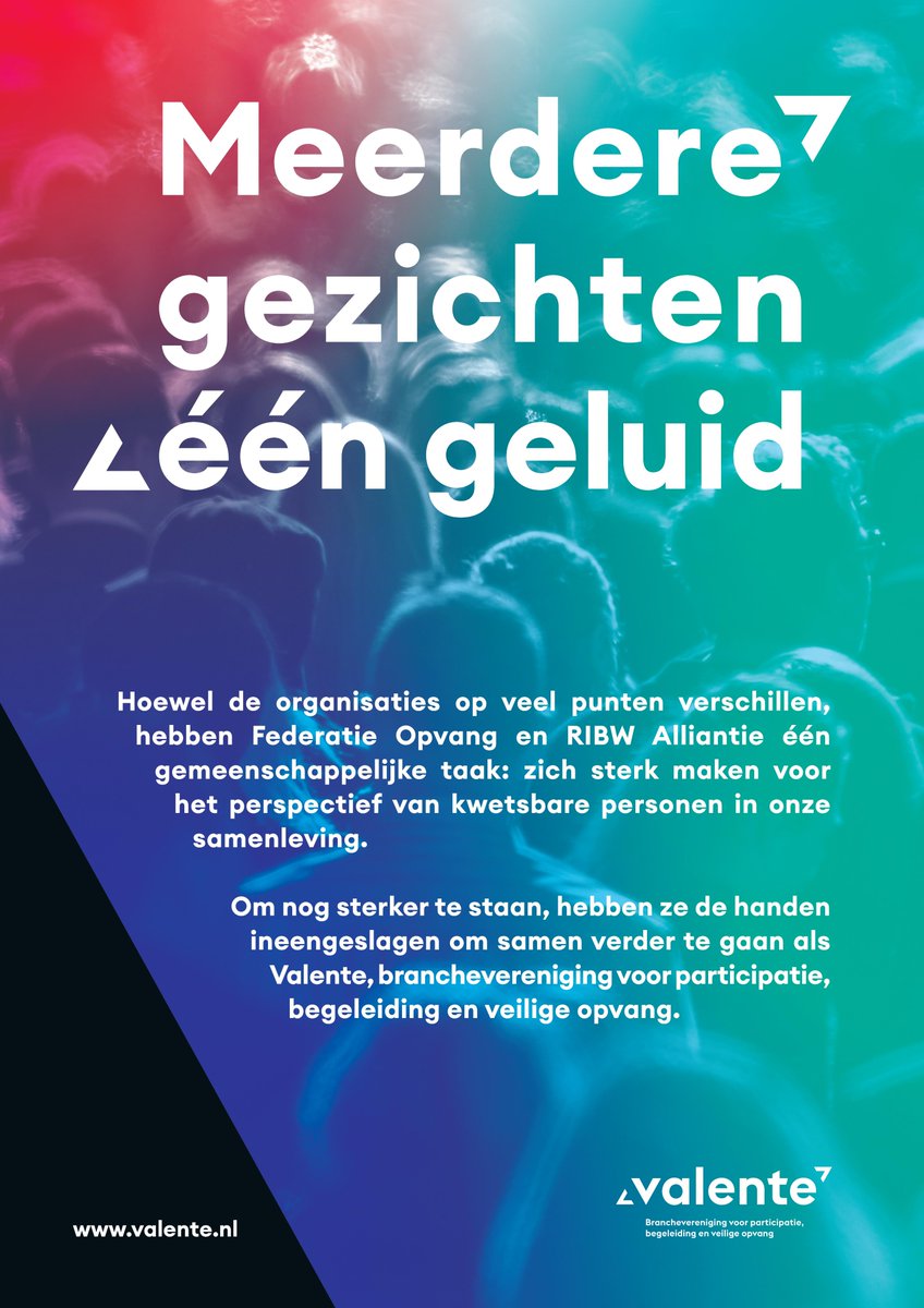 RIBW Alliantie en Federatie Opvang worden Valente. Meerdere gezichten, één geluid. Poster downloaden als pdf? Dat kan hier: bit.ly/2Rnhclx