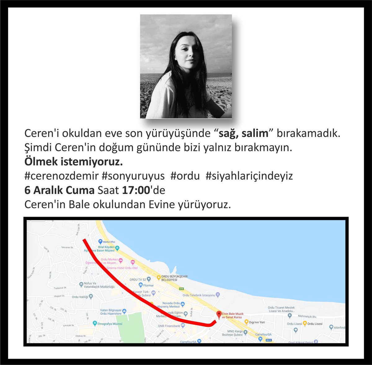 tijenodabas's tweet photo. Ceren'i okuldan eve son yürüyüşünde “sağ, salim” bırakamadık. 

#cerenozdemir #sonyuruyus  #ordu  #siyahlariçindeyiz 
6 Aralık Cuma Saat 17:00'de 
Ceren'in Bale okulundan Evine yürüyoruz. https://t.co/NVvevOfdZw