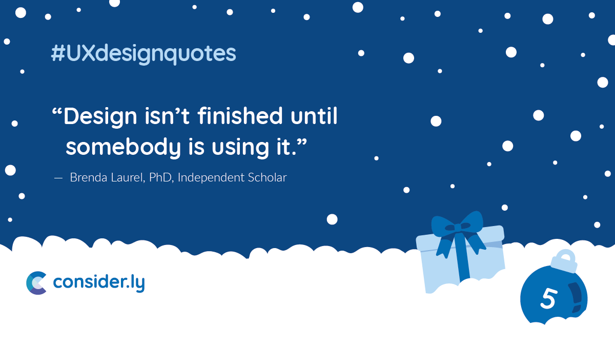 consider_ly's tweet photo. DAY 5 of the #considerly #adventcalendar 2019! #uxdesignquotes #ux #uxmas #uxcalendar #considerlyadvent19 https://t.co/rAqpH7jO4d