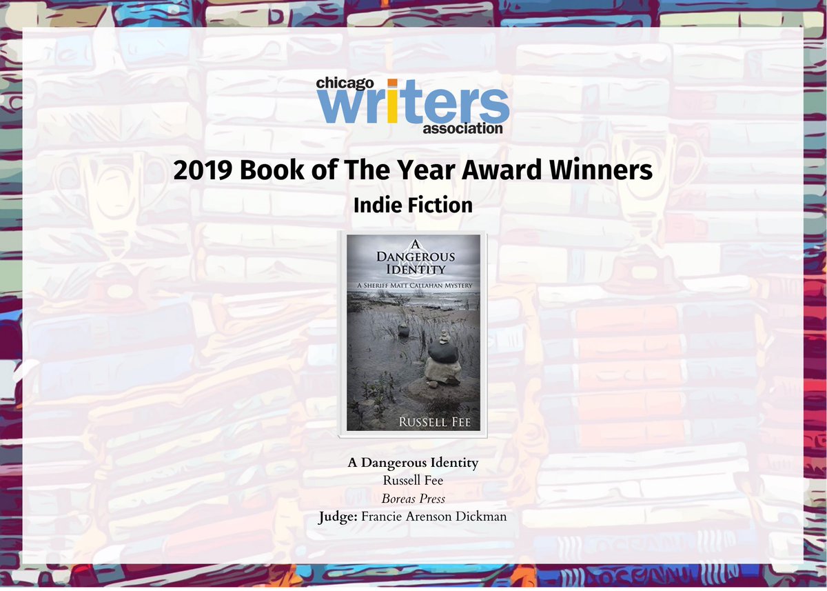 chicagowrites's tweet photo. Congratulations to our Indie #Fiction winner Russell Fee (#RussellFee)! A Dangerous Identity (#BoreasPress) was chosen by last year’s winner Francie Arenson Dickman (@FrancieArenson). #bookoftheyear #awardwinners #botyawards #justwrite2019 https://t.co/sPlI3QRTa7