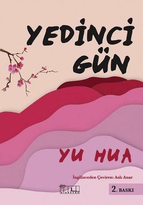 Yedinci Gün'ü okudum bitirdim. Yu Hua da beni bitirdi. Ama öyle dediğime bakmayın, okuyun, duacım olursunuz.