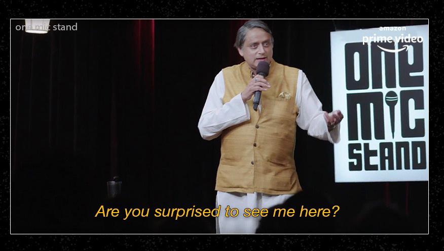 Translation : 'Are you Flabbergasted Flummoxed Astounded Stupefied Confounded to see me here ?' 
#OneMicStand @PrimeVideoIN @ShashiTharoor