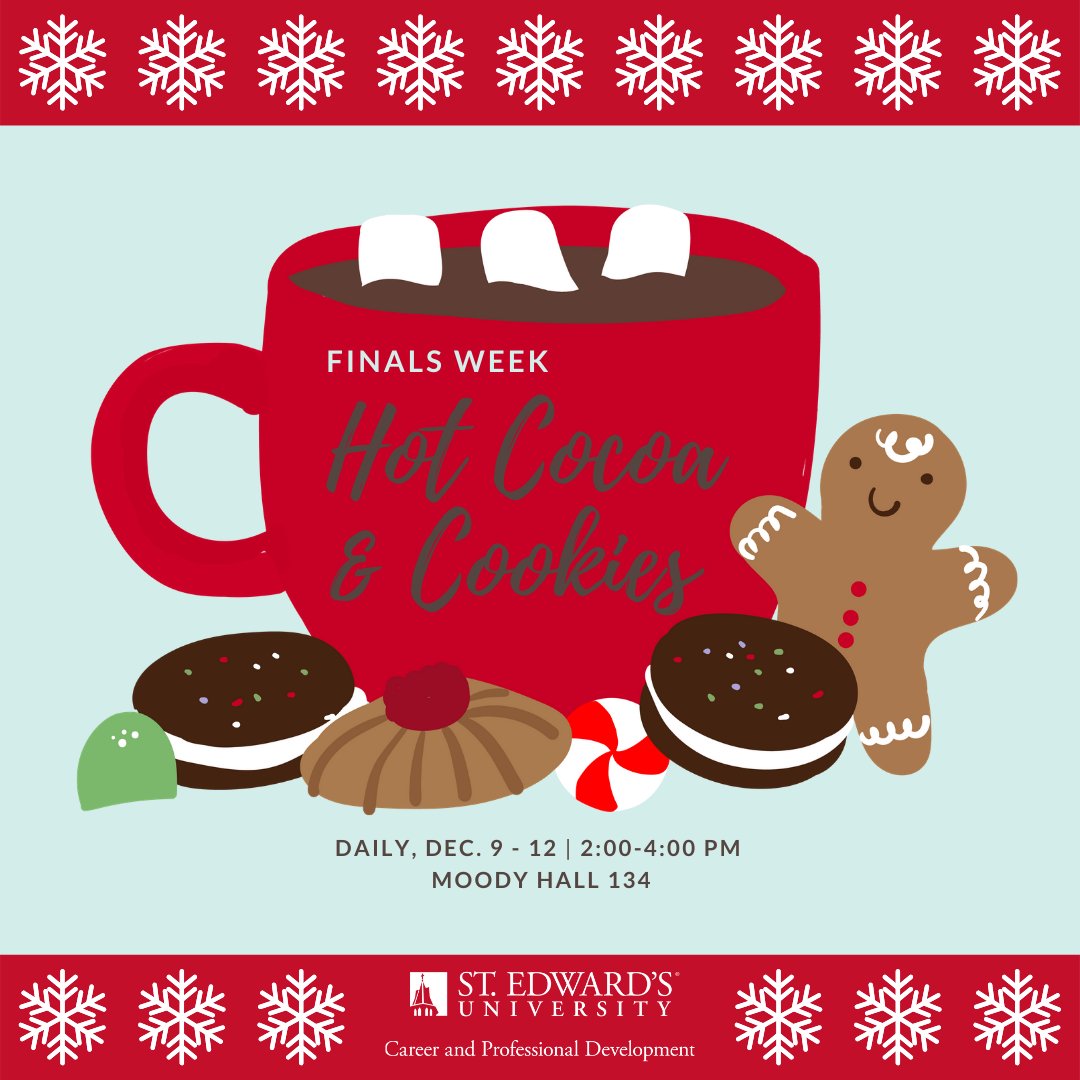 Destress before the test with some sweet treats!   

The Career and Professional Development office invites you to join us for Hot Cocoa and Cookies! 

Daily Dec.9-12| 2:00pm - 4:00pm 
Moody Hall 134