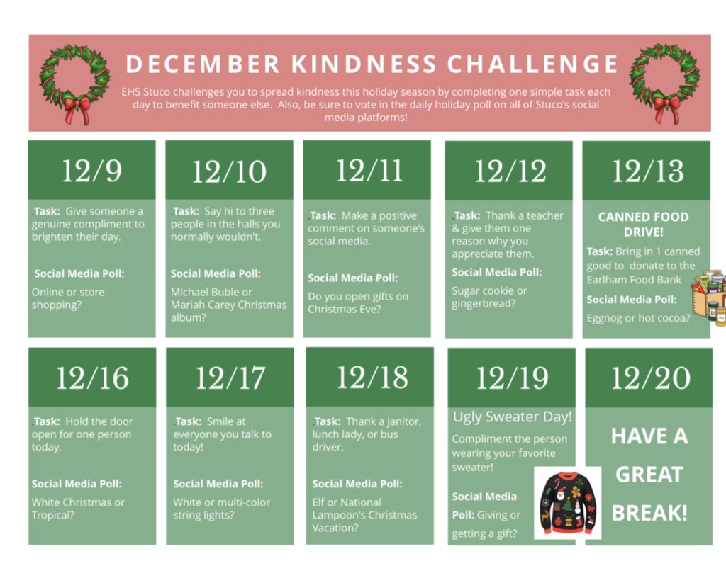 EHSCouncil's tweet photo. Starting next week, EHS Stuco is hosting a December Kindness Challenge. Each day we have one specific task for you to complete to benefit someone else.

Also starting next week, we are having a holiday-themed poll on all of Stuco's social media accounts! Make sure to participate! https://t.co/9GmPp0uN9h