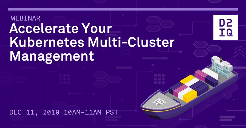 D2iQ's tweet photo. Find out how to accelerate your #Kubernetes multi-cluster management in this free webinar. Reserve your spot today! #Kommander #K8s 
https://t.co/G3nqQSVhmZ https://t.co/g8lOHEhWE7