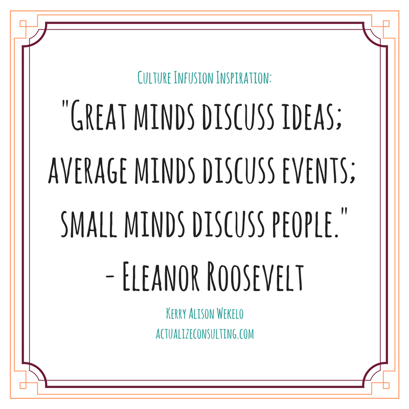 kerrywekelo's tweet photo. "Great minds discuss ideas; average minds discuss events; small minds discuss people." Eleanor Roosevelt #peopleanalytics #quotes https://t.co/TKQ4Gywyis