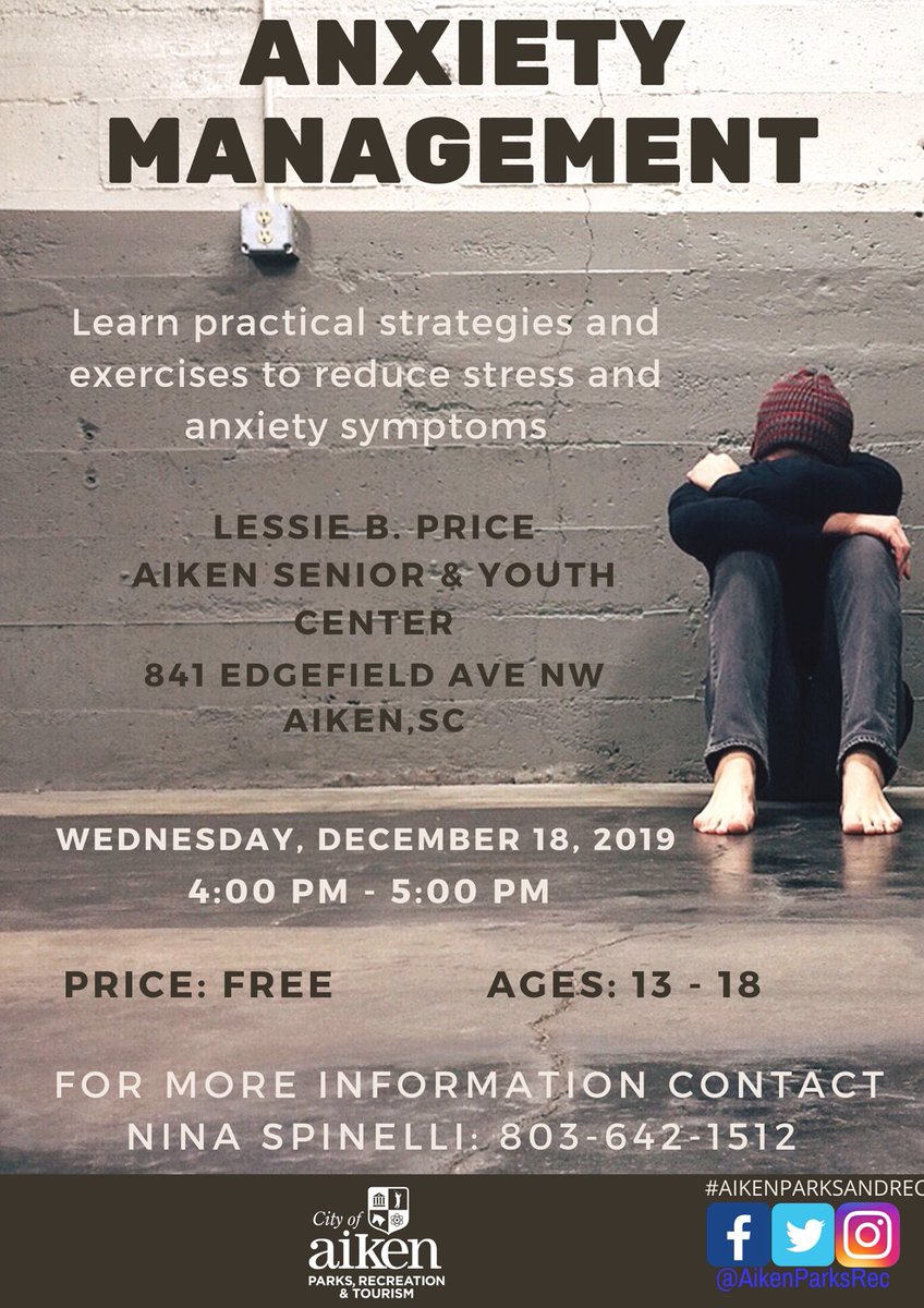 The City of Aiken PRT will be offering a Anxiety Management class for teens. The class will take place Wednesday December 18, 2019 from 4:00 PM to 5:00 PM. The class will take place at the Lessie B. Price Aiken Senior &amp; Youth Center located at 841 Edgefield Ave 
13 - 18 year old.