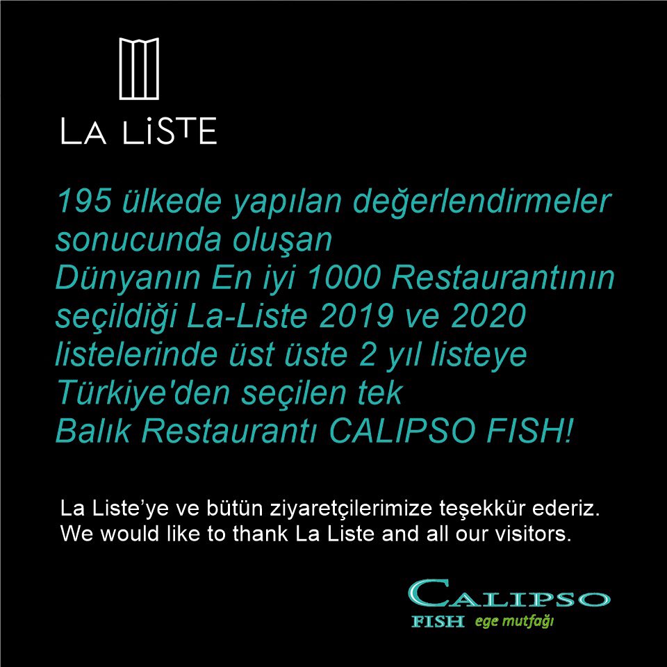 TÜRKİYE EN İYİ BALIK RESTAURANTI 
CALİPSO FİSH! ⭐️ 195 ülkede yapılan değerlendirmeler sonucunda oluşan Dünyanın En iyi 1000 Restaurantının seçildiği La-Liste 2019 ve 2020 listelerinde üst üste 2 yıl listeye Türkiye'den seçilen tek Balık Restaurantı CALIPSO FISH!@LaListe1000