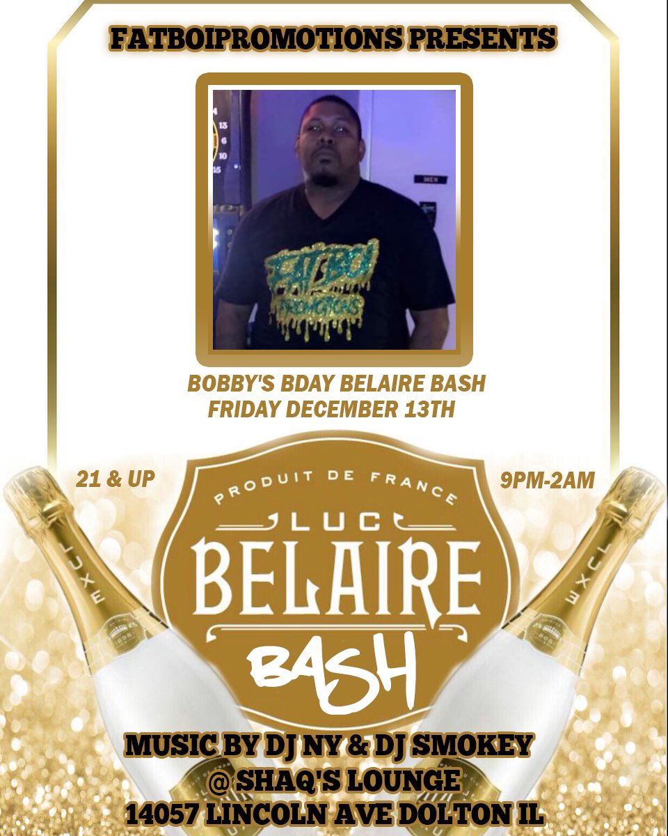 DaRealMrFatBoi's tweet photo. I SAY AYE YOOOO❗️❗️ FRIDAY 13th ITS MY OFFICIAL BELAIRE BIRTHDAY BASH ITS GOING DOWN AT SHAQS LOUNGE HOSTED BY Mello Tha Guddamann &amp; #HOOKAHKNIGHTS 
BOTTLE SPECIALS 
DRINK SPECIAL 
MUSIC BY DJ NY 
DOORS OPEN AT 9pm 
TO BE ON MY GUEST LIST TXT BDAY TO 708,996,9795 https://t.co/S0zyW5w57m