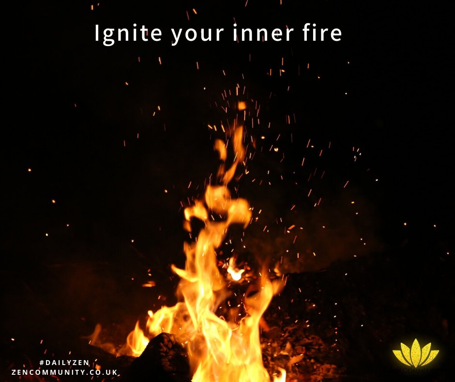 Zen Consultants on X: Be sure to ignite your inner fire, whether