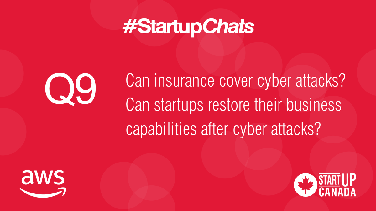 Startup_Canada's tweet photo. Q9 Can insurance cover cyber attacks? Can startups restore their business capabilities after cyber attacks? @awscloud #StartupChats https://t.co/xmLgFnKwfT